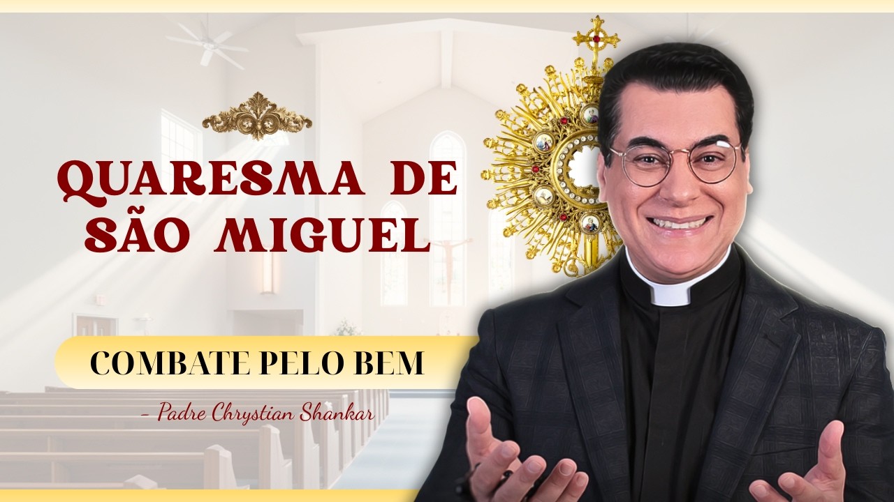 34º DIA DA QUARESMA DE SÃO MIGUEL ARCANJO - Oração pela Proteção das Forças de Segurança