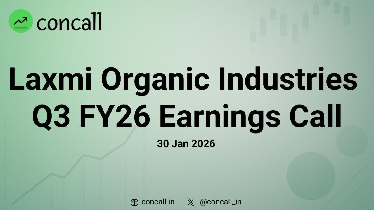 Laxmi Organic Industries Ltd Q3 FY26 Earnings Conference Call | Concall.in