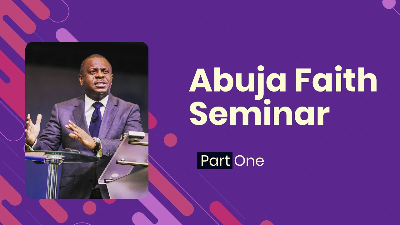 Abuja Faith Seminar: Day 1