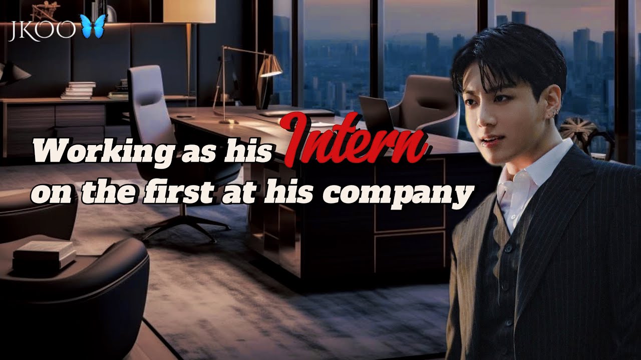 Working as his Intern on the first day at his company | #MC2 #Jungkookff  @myjkoo_23