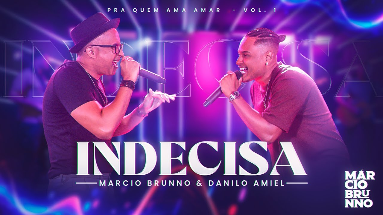 Márcio Brunno, Danilo Amiel - Indecisa