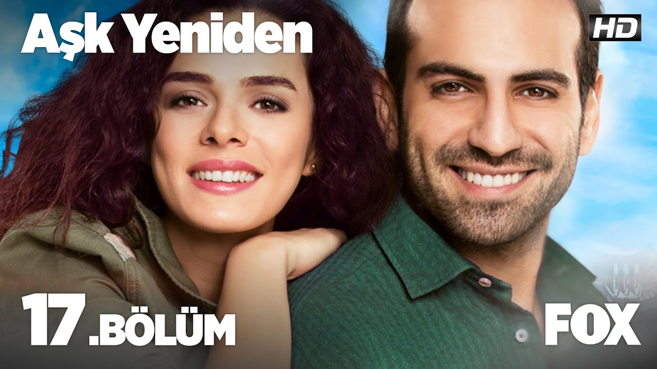 Aşk Yeniden 17. B&ouml;l&uuml;m
