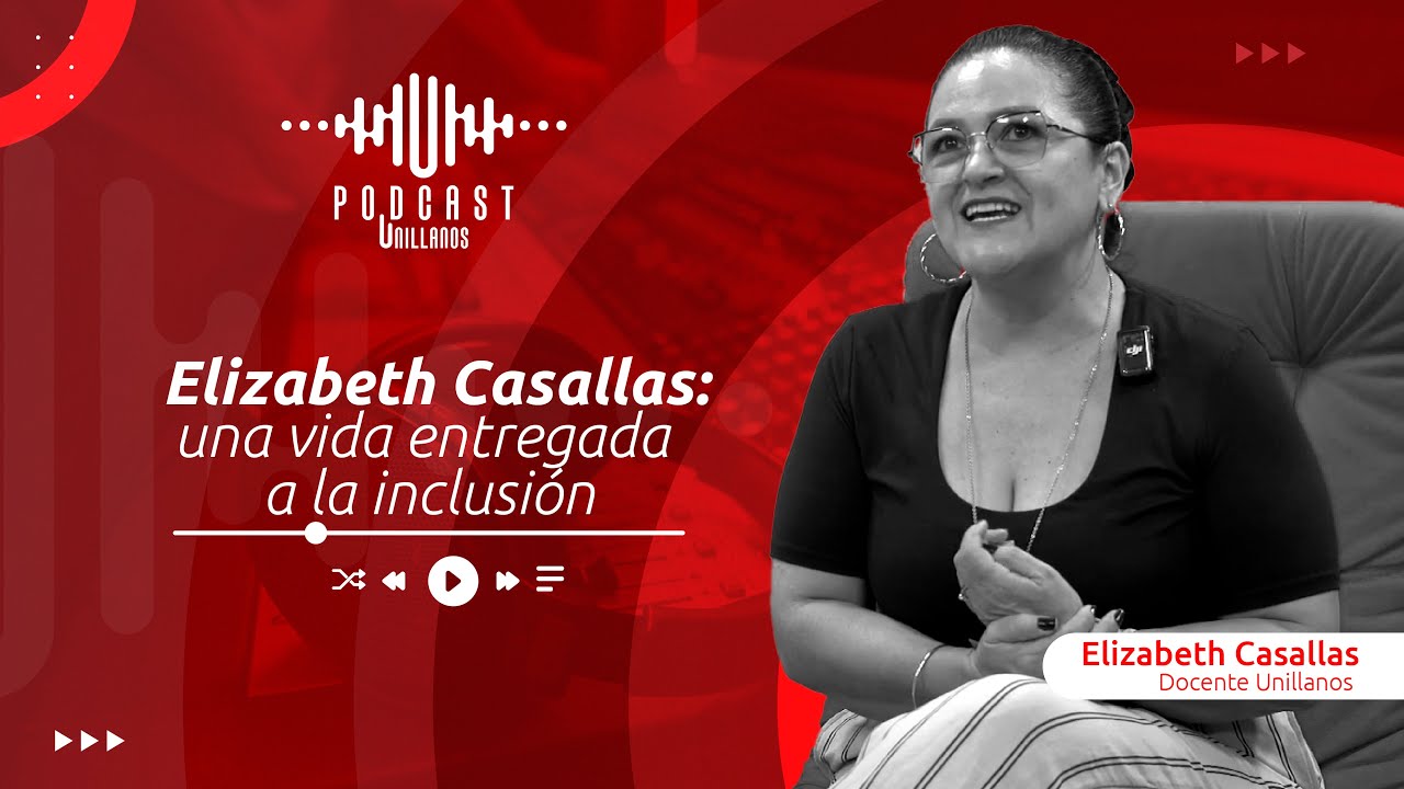 Una vida entregada a la inclusión - Podcast Unillanos
