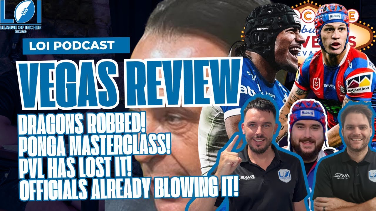 NRL Vegas Reaction- The Dragons Robbed, A Ponga Masterclass and PVL Has Lost It!