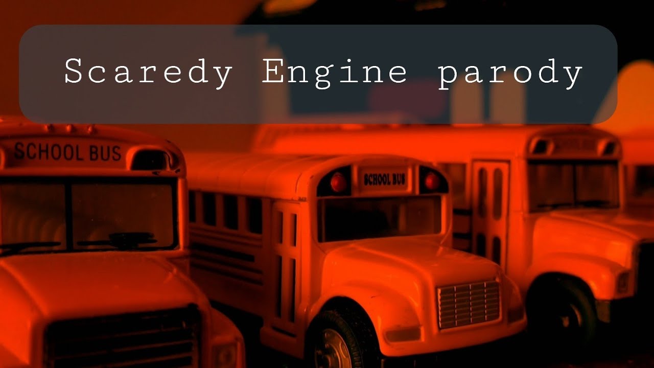 Scaredy Engine parody