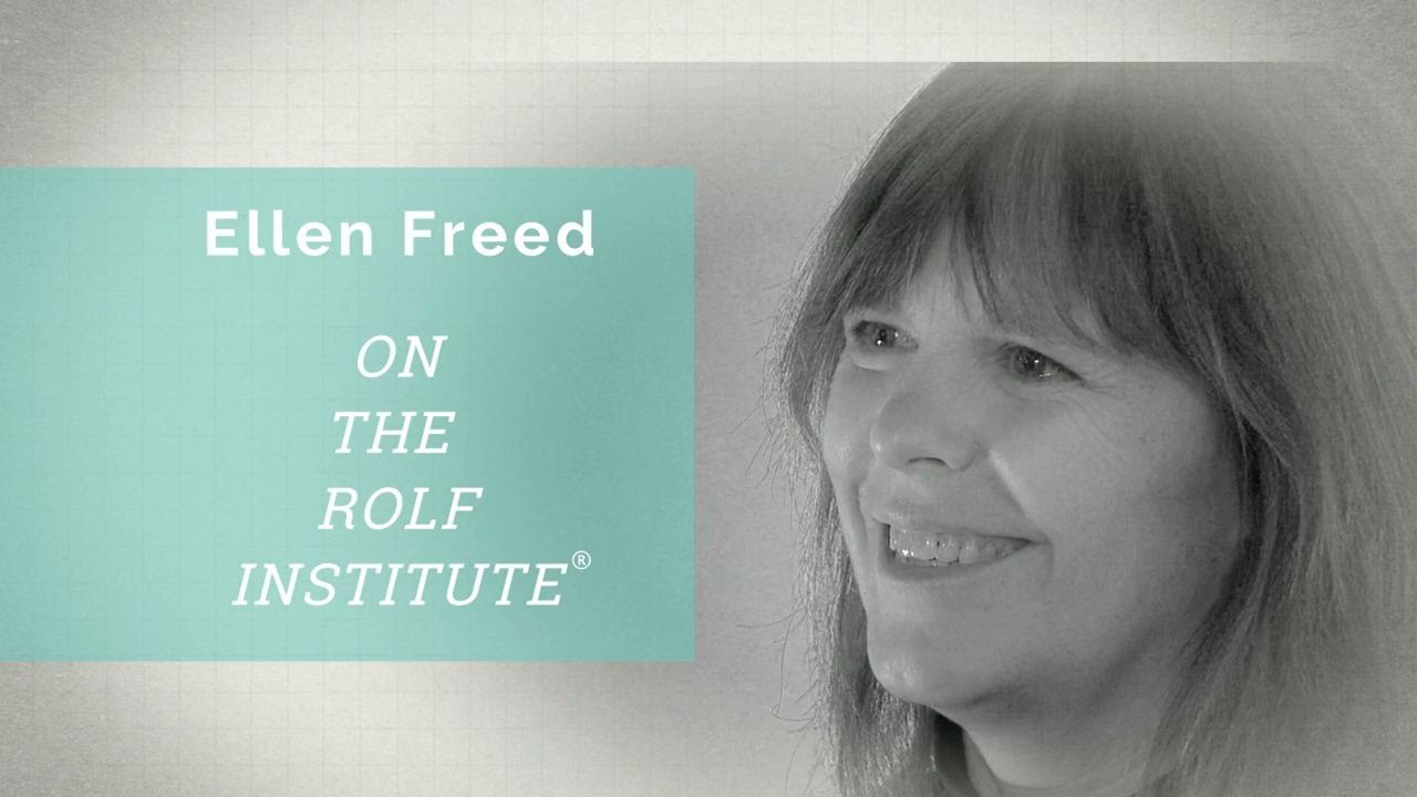 Conversations with Rolfing &reg; Faculty: Ellen Freed on The Rolf Institute