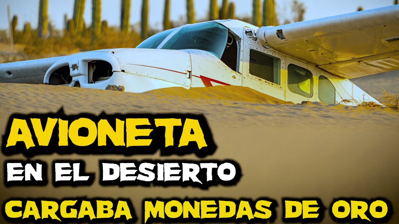 DESCUBREN LOS RESTOS DE AVIONETA ESTRELLADA EN EL DESIERTO EN MEXICO, QUE ESCONDIA MONEDAS DE ORO.