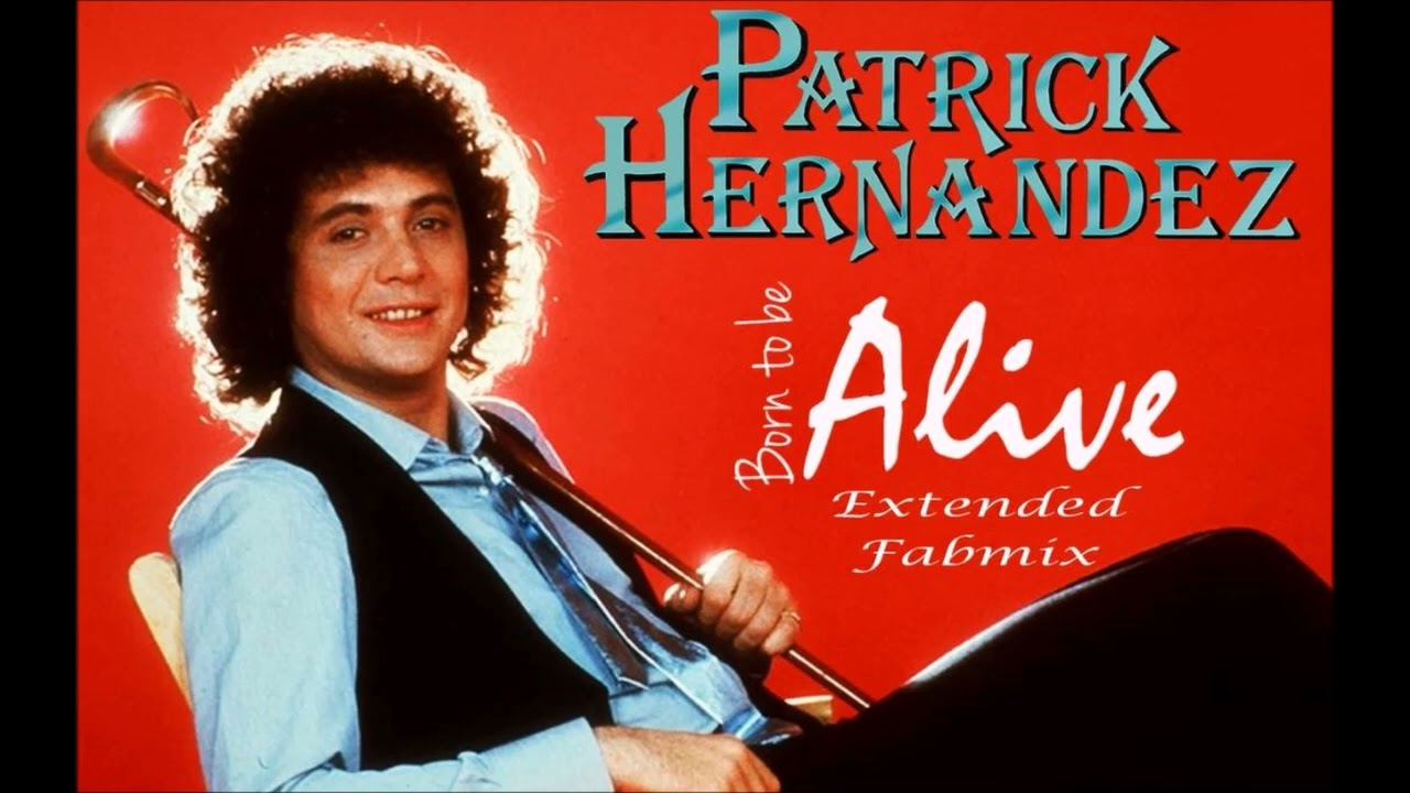 Patrick Hernandez - Born To Be Alive - Extended Fabmix 1978