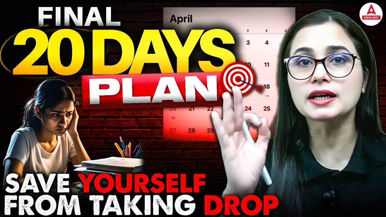 Final 20 Days Plan | Score 650+ Save Your 1 Year | NEET 2025 | Dr Gargi Singh | Vidya NEET Adda247