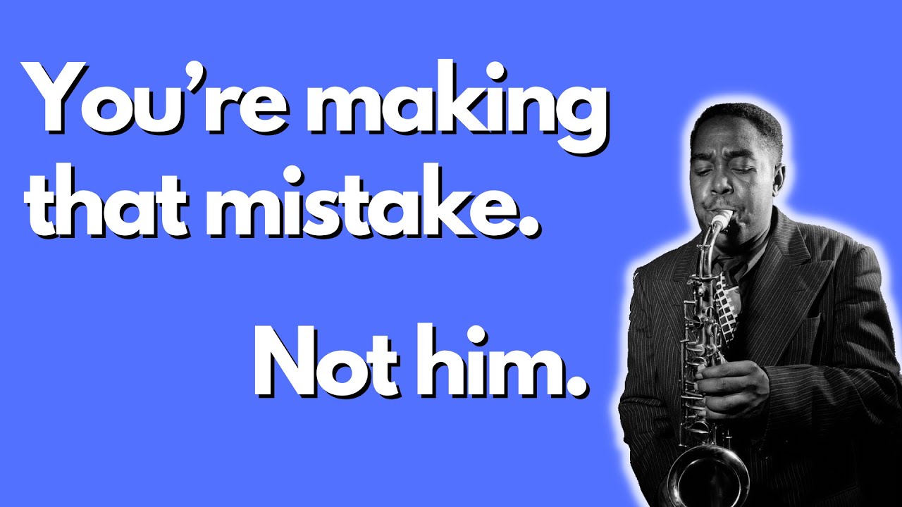 The mistake Charlie Parker never made