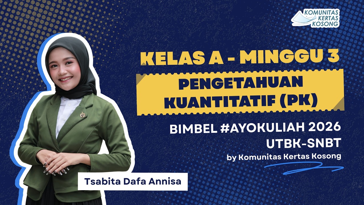 [3/5] Pengetahuan Kuantitatif KELAS A | Bimbel #AyoKuliah 2026 by Komunitas Kertas Kosong