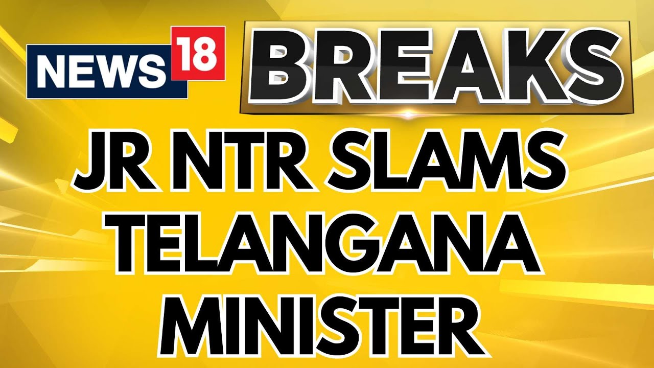 Actor Jr NTR Slams Telangana Minister For Linking KTR To Samantha Ruth Prabhu's Divorce | News18