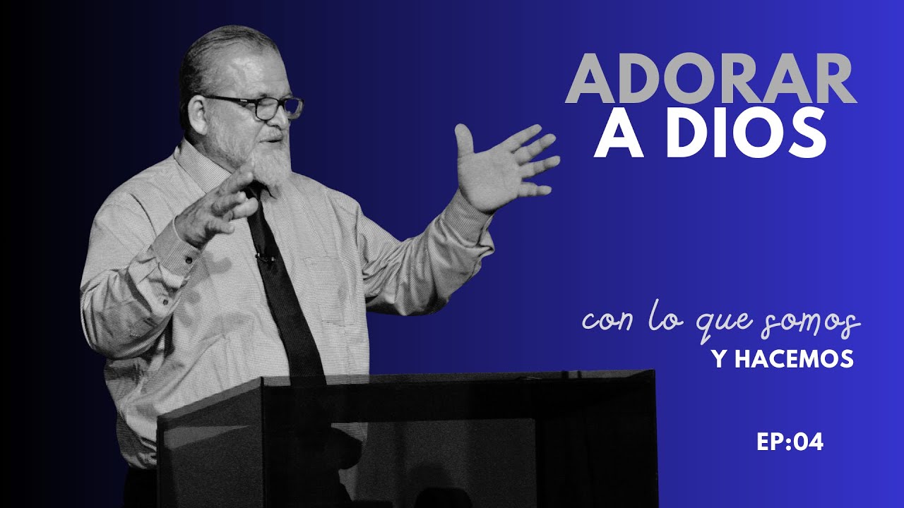 Debemos glorificar a Dios con lo que somos y hacemos EP:04