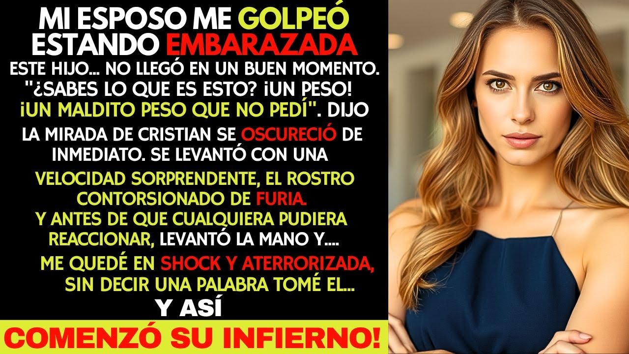 MI ESPOSO ME GOLPEÓ ESTANDO EMBARAZADA...Pero Lo Que Hice Después, Lo Destruyó.