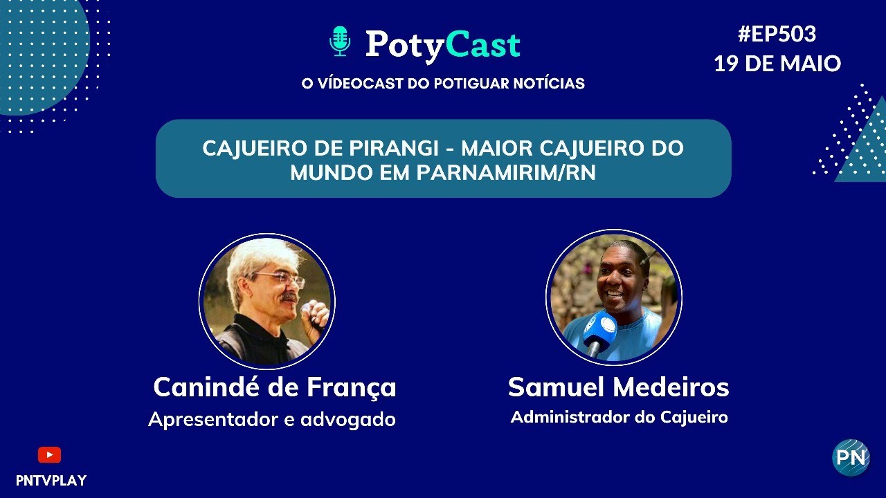 #EP503 PotyCast -  Cajueiro de Pirangi - Maior Cajueiro do mundo em Parnamirim/RN
