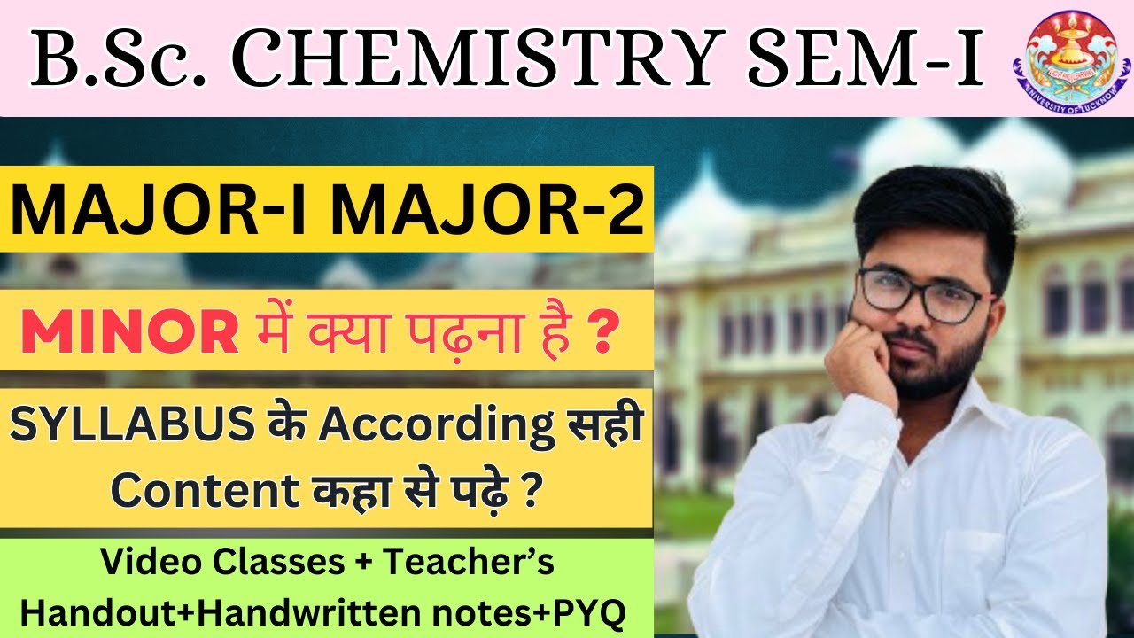 B.Sc. CHEMISTRY SEM-I SYLLABUS Major minor वालो को क्या पढ़ना है Lucknow university semester exam