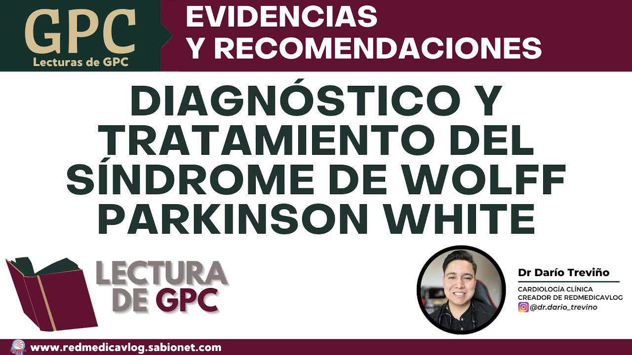 Síndrome de Wolf Parkinson White - Lectura #gpc #ENARM | 🩺Dr. Treviño