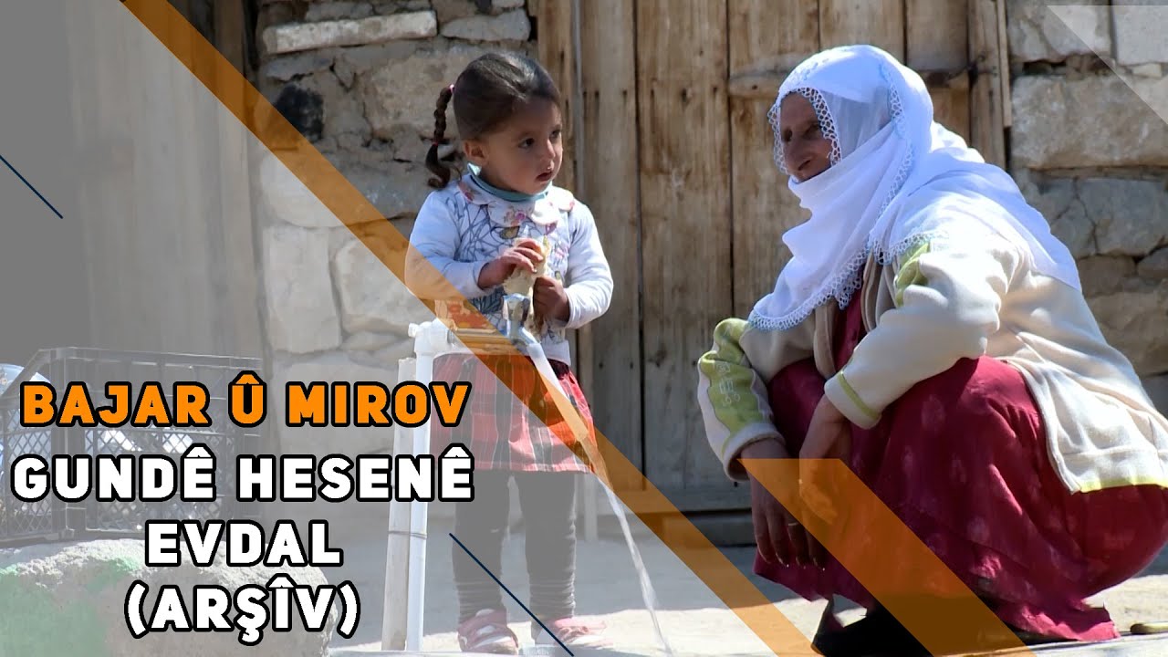 BAJAR Û MIROV - GUNDÊ HESENÊ EVDAL / WAN (ARŞÎV)