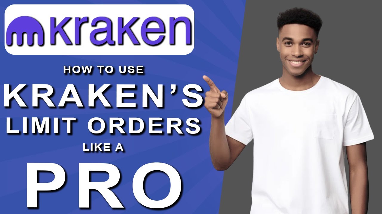 How to use kraken&rsquo;s limit orders like a pro (2024)