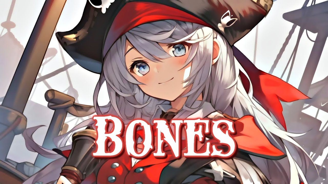 ♪Nightcore♪ → Bones (Sail North) (Lyrics)