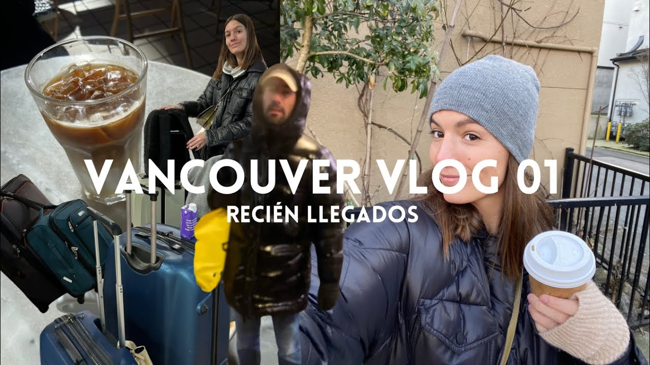 MI VIDA EN VANCOUVER VLOG 01 | 🇨🇦 Recién llegados 🙈