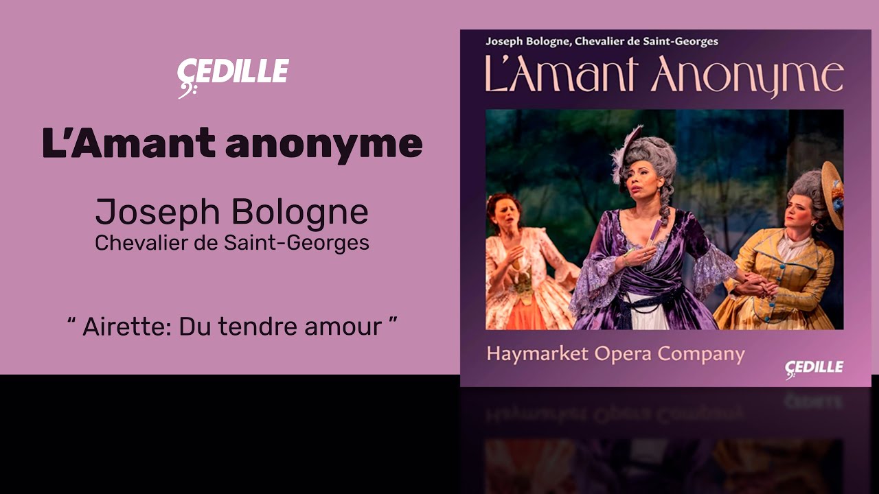Joseph Bologne, Chevalier de Saint-Georges - L’Amant Anonyme: Airette: Du tendre amour