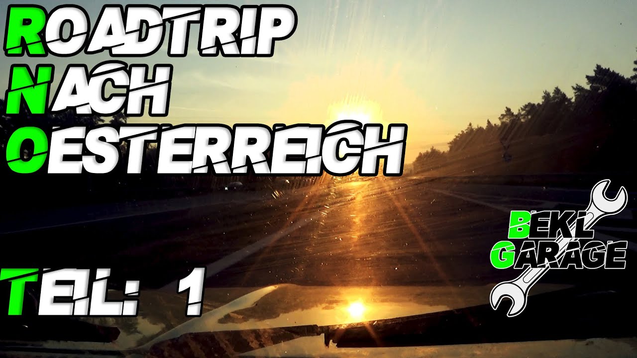 Roadtrip nach Österreich | Die Fahrt | Teil 1