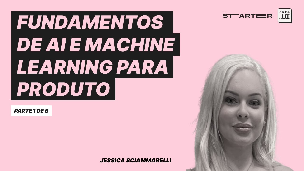 Maratona AI: Fundamentos de AI e Machine Learning para Produto [Parte 1/6]