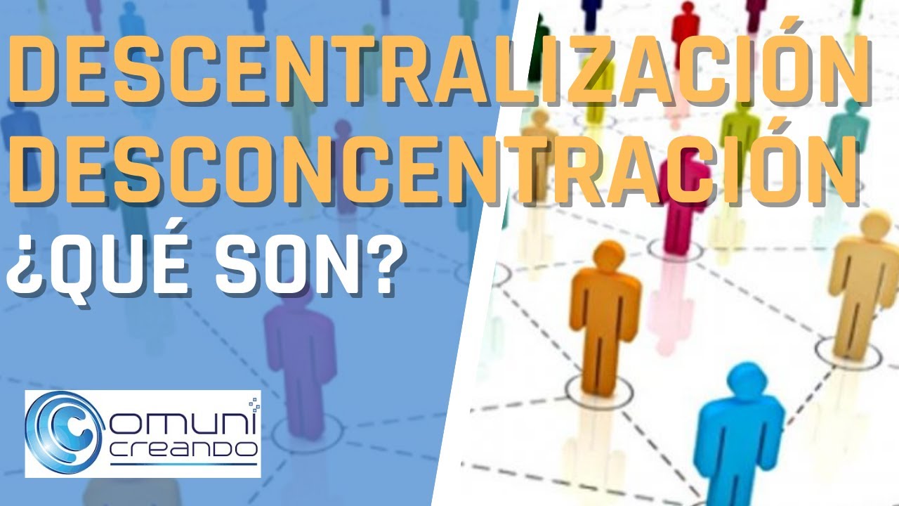 ORGANISMOS DESCENTRALIZADOS Y DESCONCENTRADOS / LA MEJOR EXPLICACIÓN
