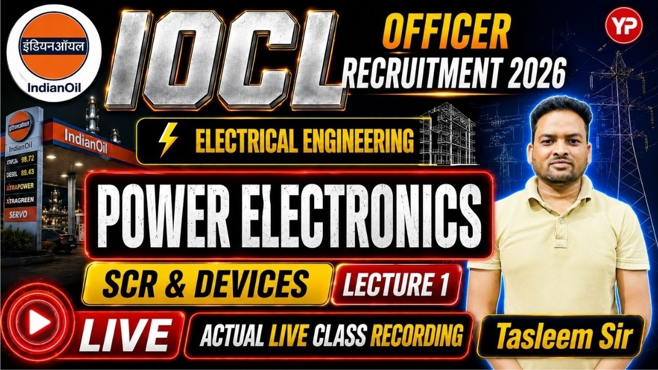 Power Electronics (SCR & Devices)Lec-1 for IOCL Officer/Junior Engineer ECE/EE Exam Preparation 2026