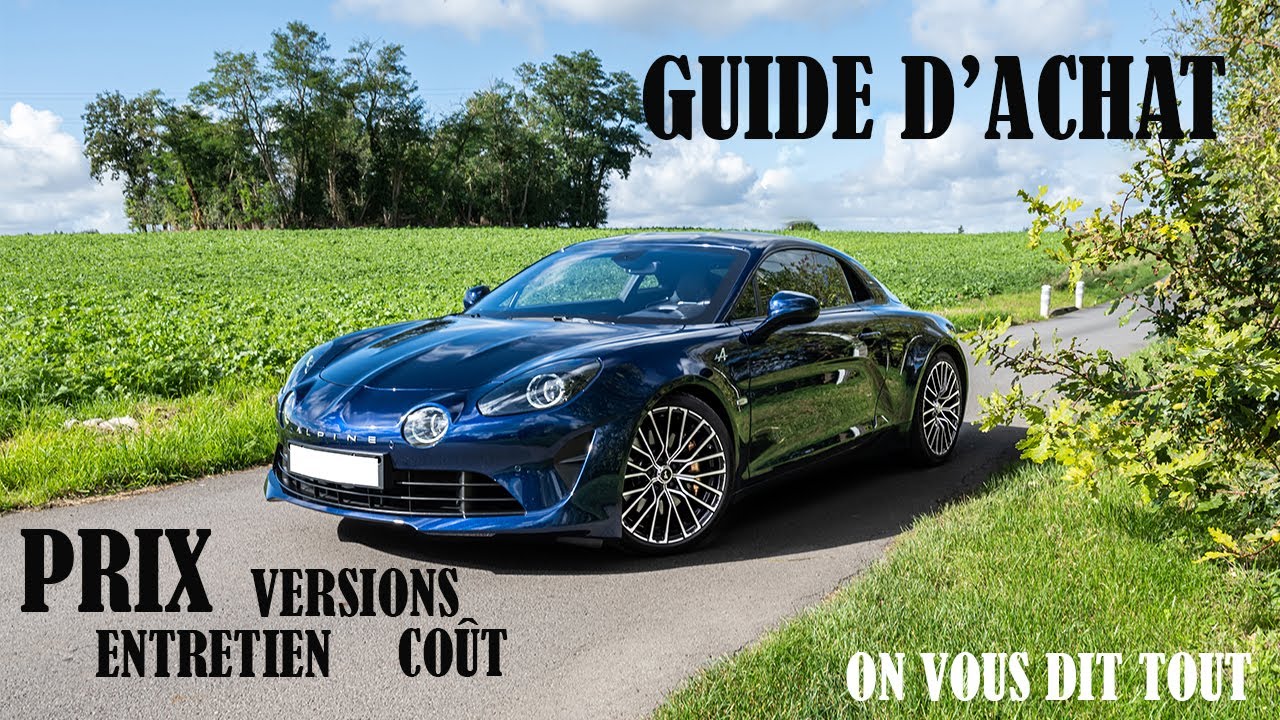 Guide d’Achat Alpine A110 (Pure, Légende, GT, S, R) – Tout ce qu’il faut savoir avant d’acheter !
