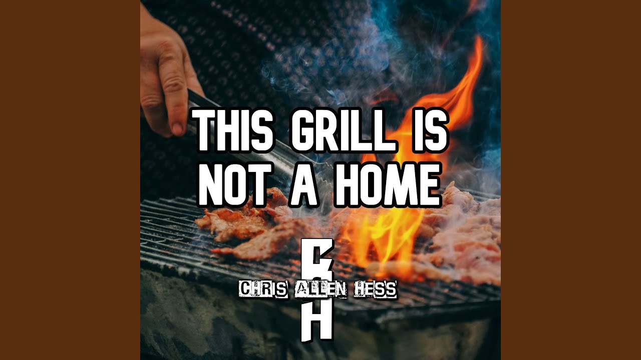 This Grill is Not a Home