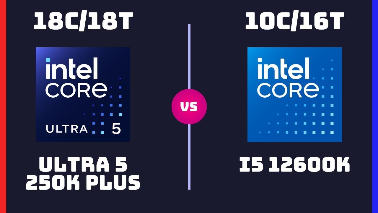 Intel Core Ultra 5 250K Plus vs Intel Core i5 12600K &ndash; CPU Comparison