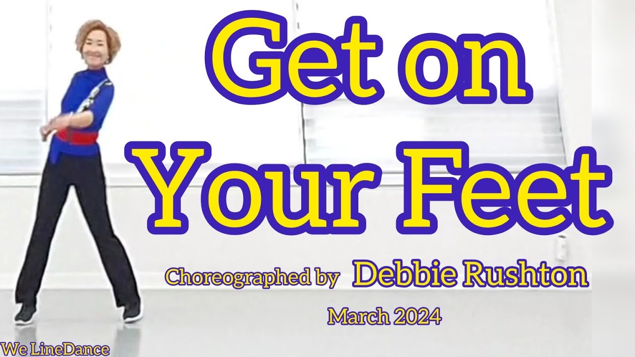 Get on Your Feet linedance - improver level  - Debbie Rushton  - March 2024