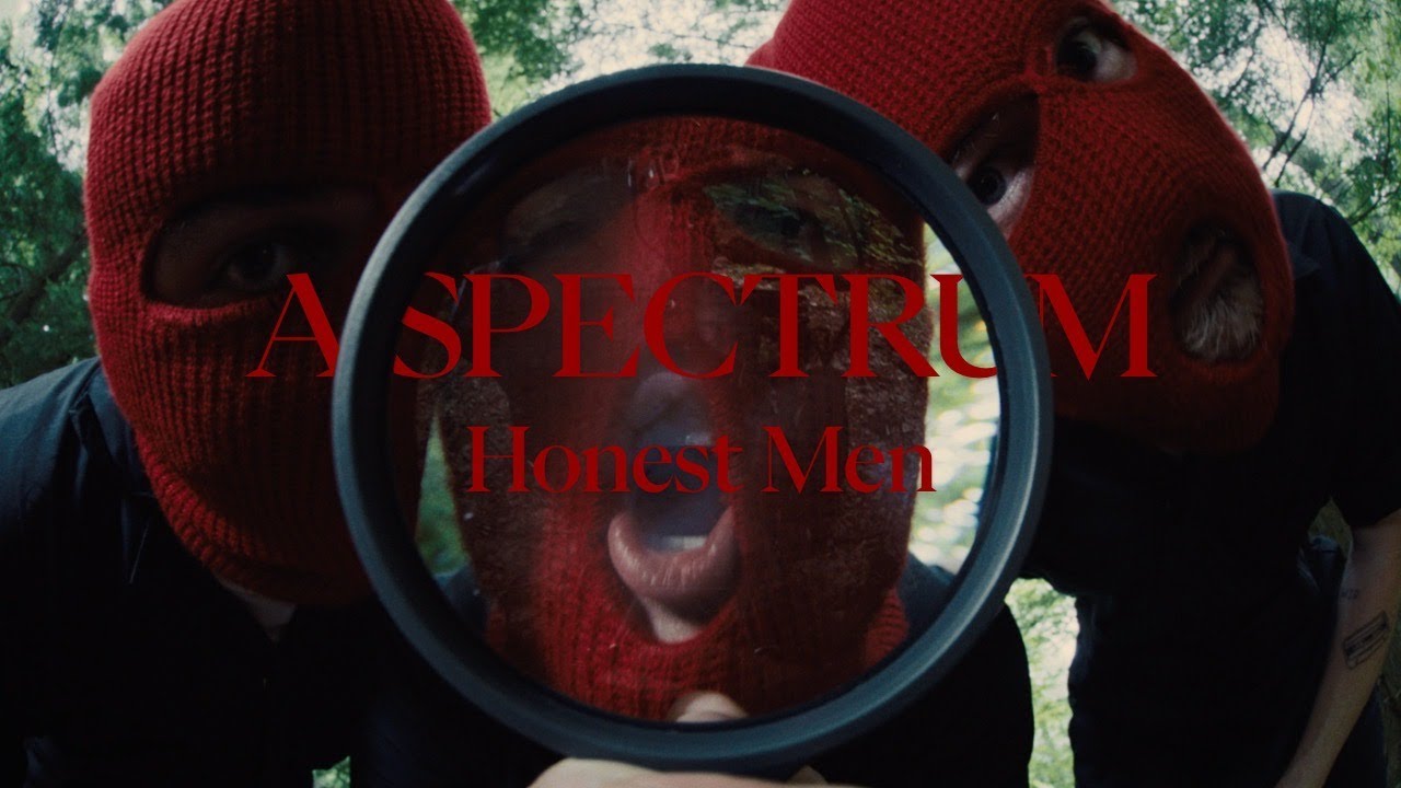 Honest Men - A Spectrum (Official Music Video)