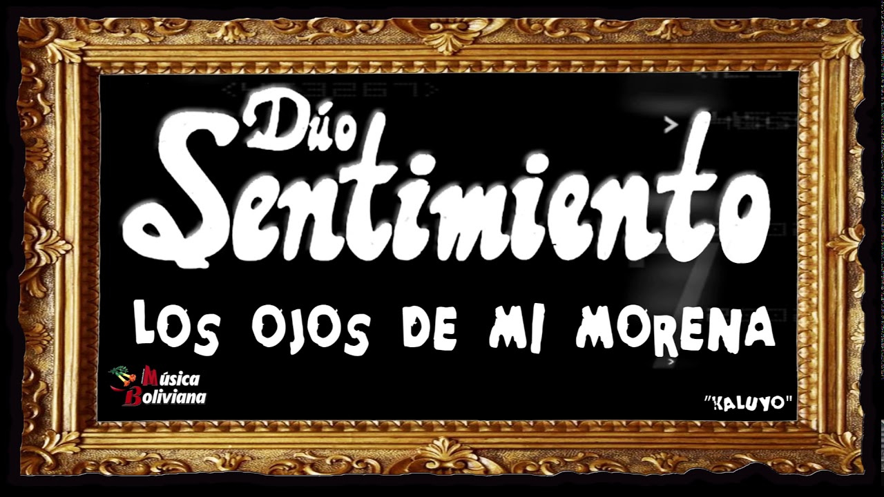 Duo Sentimiento / Los ojos de mi Morena