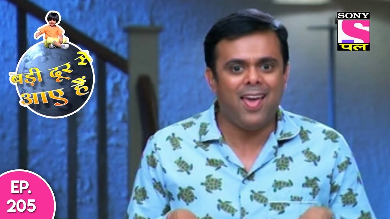 Badi Door Se Aaye Hain - बड़ी दूर से आये है  - Episode 205 - 18th September, 2017