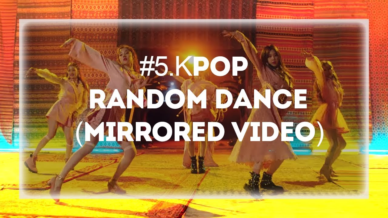 #5.KPOP RANDOM DANCE (MiRRORED ViDEO)
