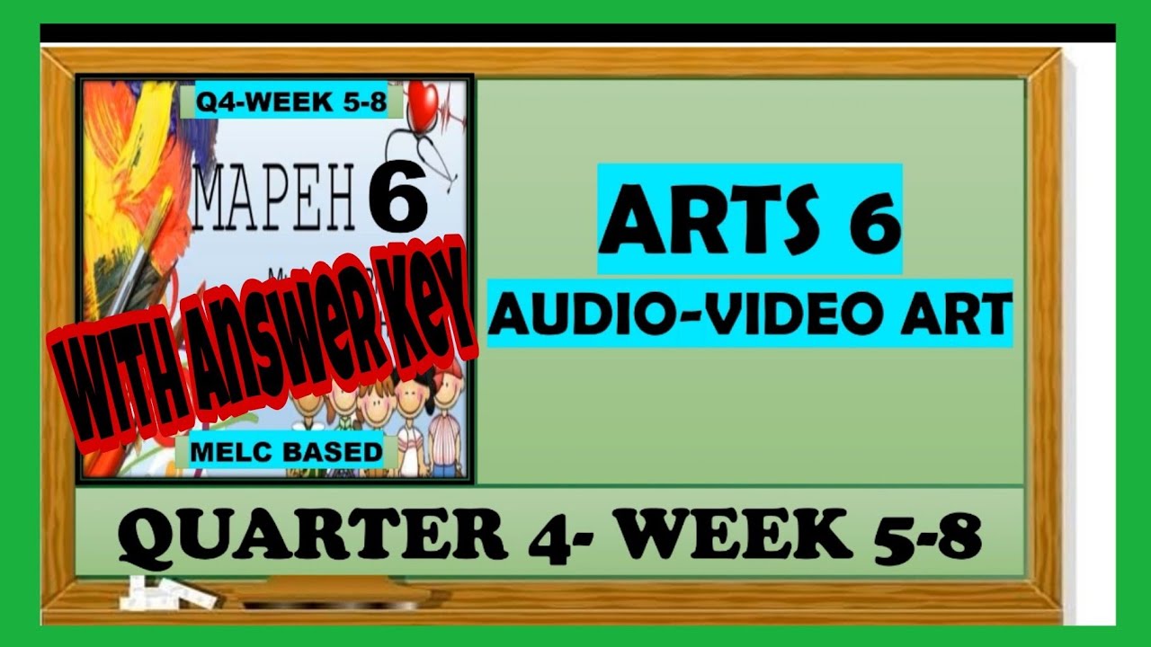 ARTS 6 | AUDIO-VIDEO ART | QUARTER 4 WEEK 5-8 | MAPEH 6