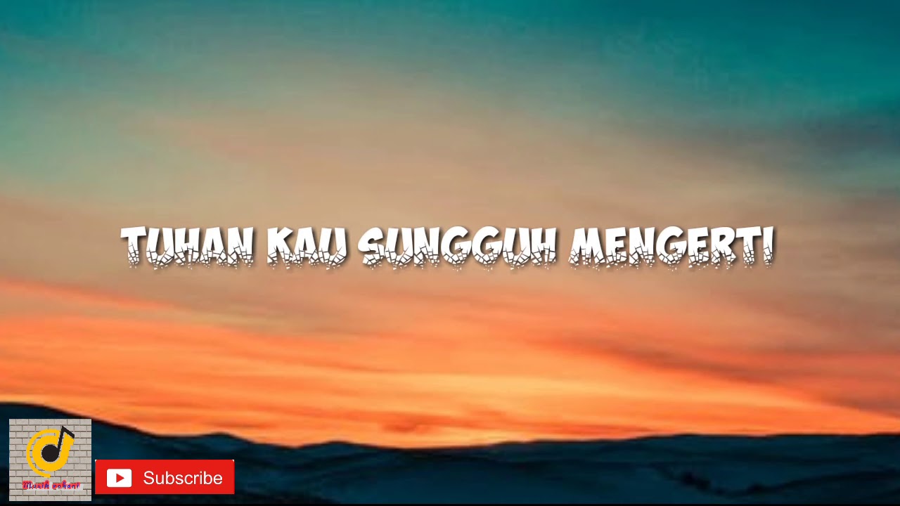 LaGu Rohani :Tuhan kau sungguh mengerti || lirik