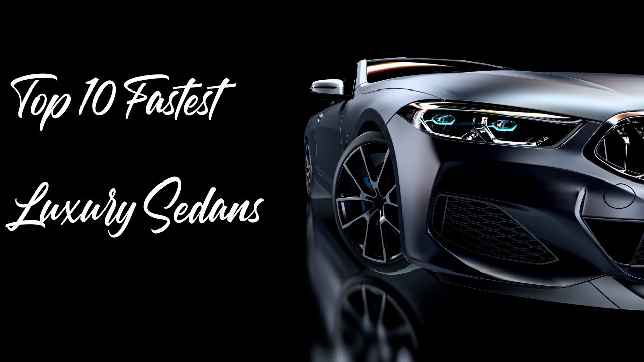 Top 10 Fastest Luxury Sedans
