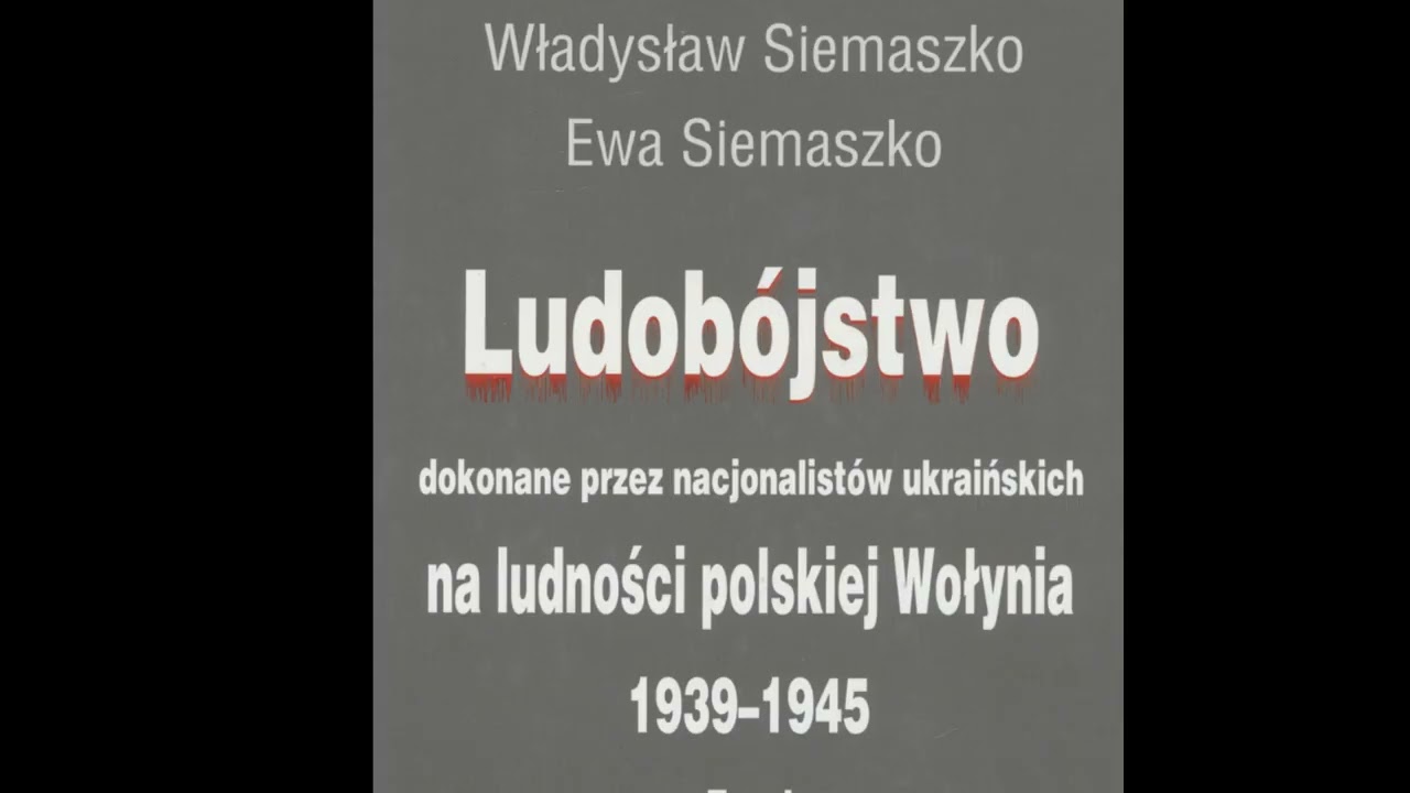 018.Siemaszko W i E Ludob&oacute;jstwo dokonane przez nacjonalist&oacute;w ukraińskich na ludności polskiejWołynia