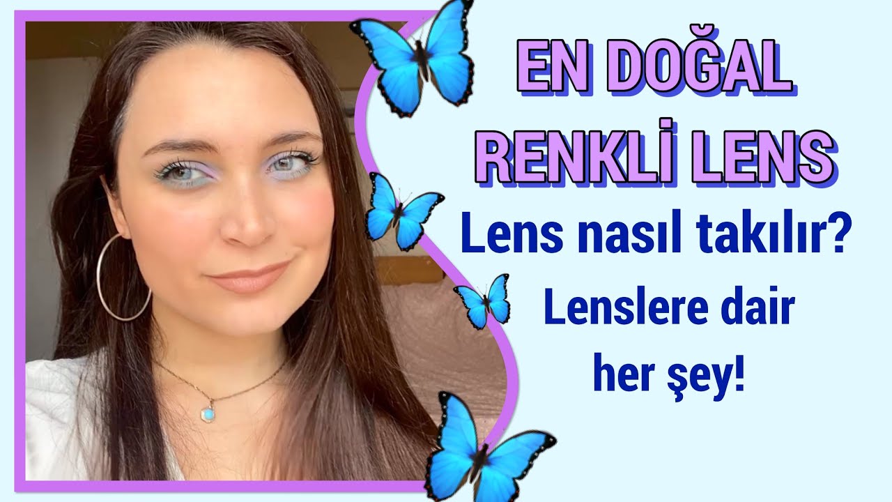 En doğal Renkli Lens! Lens nasıl takılır? Lense dair her şey! Ttdeye kutu a&ccedil;ılımı