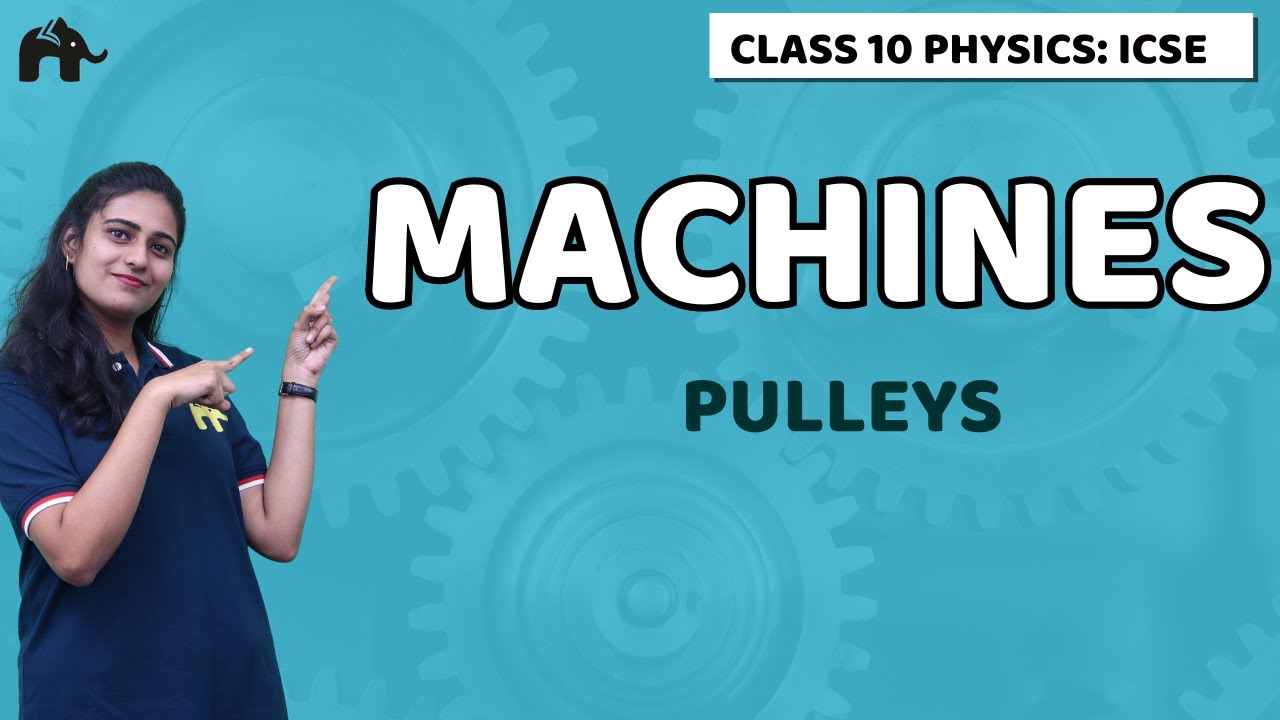 Machines Class 10 ICSE Physics |Selina Chapter 3| Pulleys