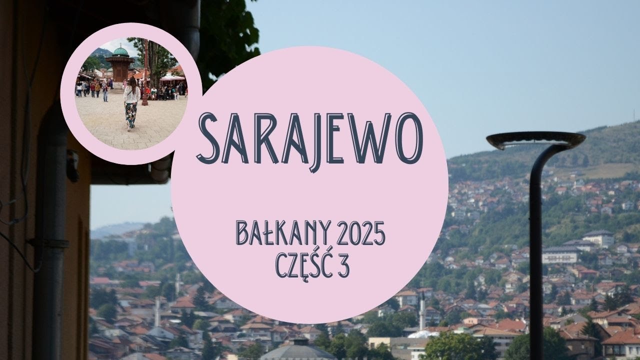 Sarajewo – atrakcje, zabytki, jedzenie i historia | co warto zobaczyć ✈️