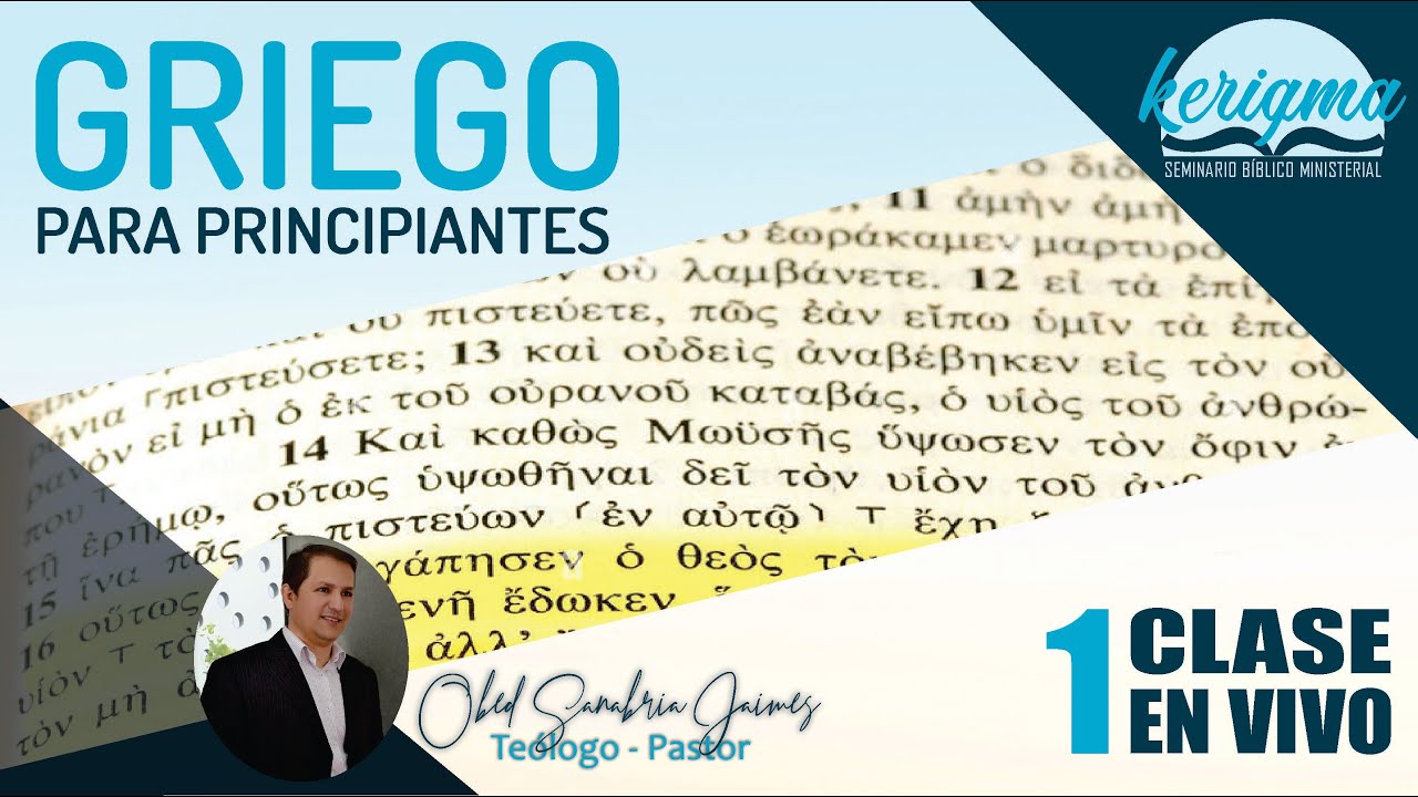 GRIEGO PARA ESTUDIANTES DE LA BIBLIA - CLASE 1 EN VIVO