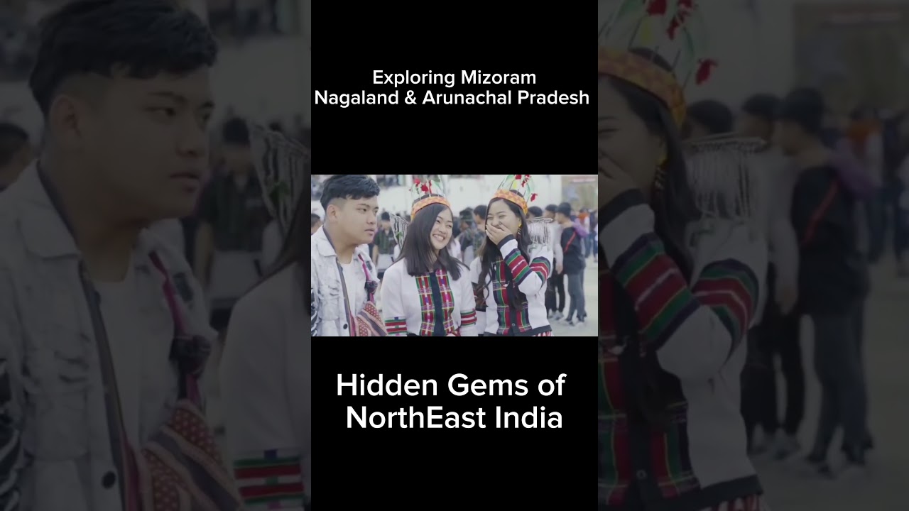 Mizoram, Nagaland & Arunachal Pardesh | The Hidden Gems of Northeast India | #northeast #nagaland