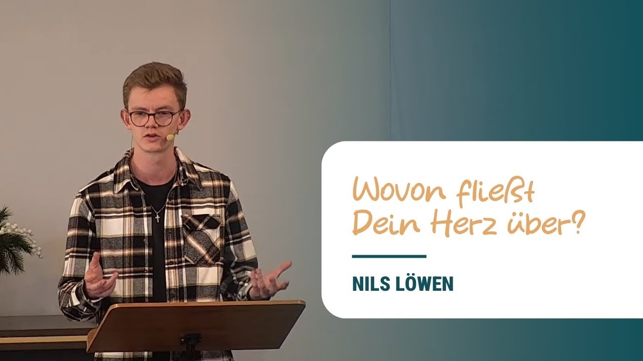 Wovon fließt Dein Herz über? | Psalm 111 | Nils Löwen | 02.03.2025