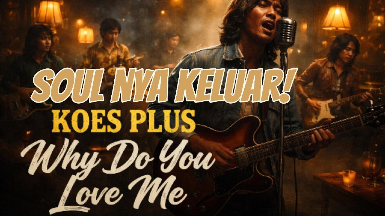 Mengapa Jadi Begini? | Why Do You Love Me - Koes Plus (Blues Reincarnation)