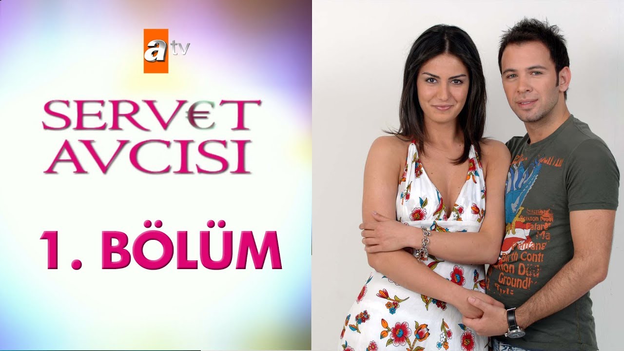 Servet Avcısı 1. Bölüm